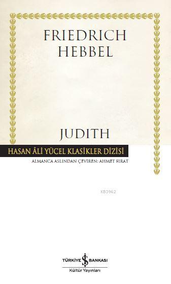Judith - Christian Friedrich Hebbel | Yeni ve İkinci El Ucuz Kitabın A
