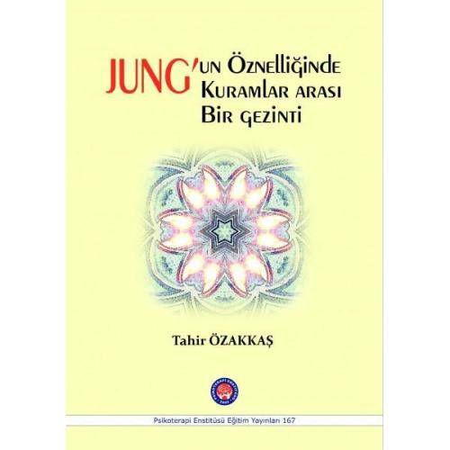 Jung'un Öznelliğinde Kuramlar Arası Bir Gezinti - Tahir Özakkaş | Yeni