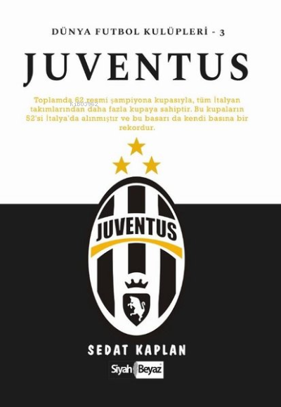 Juventus - Dünya Futbol Kulüpleri 3 - Sedat Kaplan | Yeni ve İkinci El