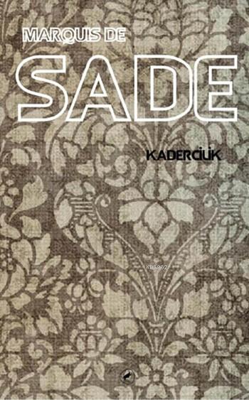 Kadercilik - Marquis de Sade | Yeni ve İkinci El Ucuz Kitabın Adresi