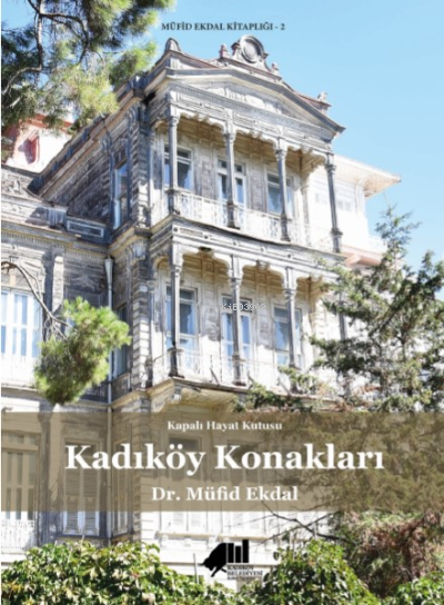 Kadıköy Konakları - Müfid Ekdal | Yeni ve İkinci El Ucuz Kitabın Adres