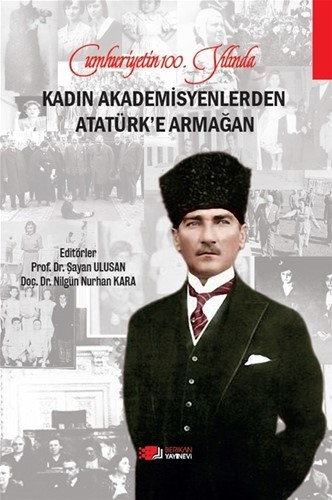 Kadın Akademisyenlerden Atatürk’e Armağan - Nilgün Nurhan Kaya | Yeni 