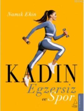 Kadın, Egzersiz ve Spor - Namık Ekin | Yeni ve İkinci El Ucuz Kitabın 