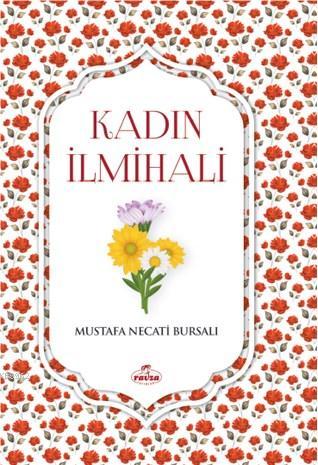 Kadın İlmihali - Mustafa Necati Bursalı | Yeni ve İkinci El Ucuz Kitab