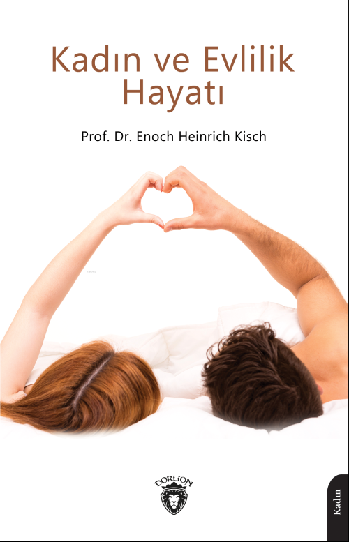 Kadın ve Evlilik Hayatı - Enoch Heinrich Kisch | Yeni ve İkinci El Ucu