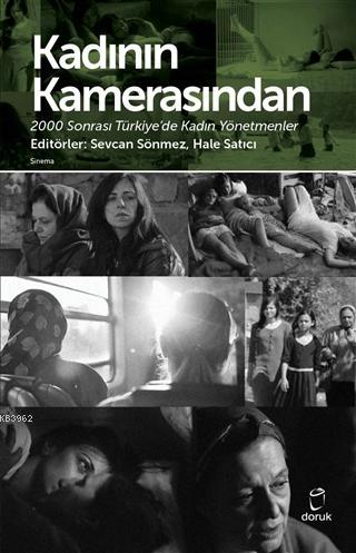 Kadının Kamerasından 2000 Sonrası Türkiye'de Kadın Yönetmenler - Kolek