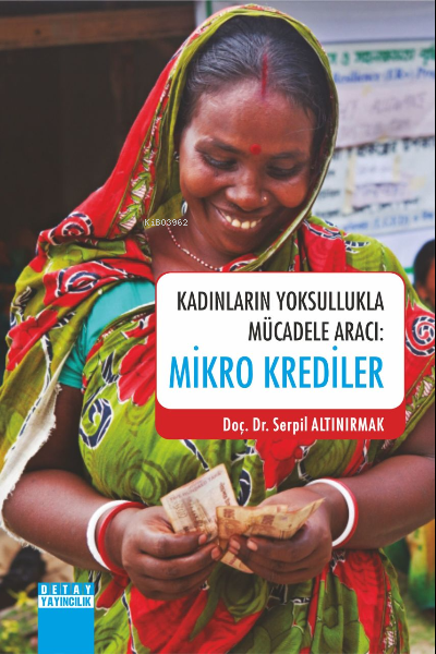 Kadınların Yoksullukla Mücadele Aracı : Mikro Krediler - Serpil Altını