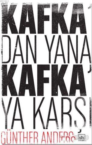 Kafka'dan Yana, Kafka'ya Karşı - Günther Anders | Yeni ve İkinci El Uc