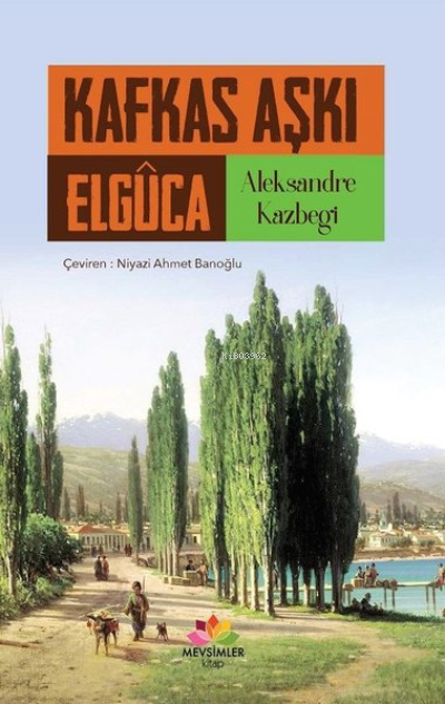Kafkas Aşkı Elguca - Aleksandre Kazbegi | Yeni ve İkinci El Ucuz Kitab