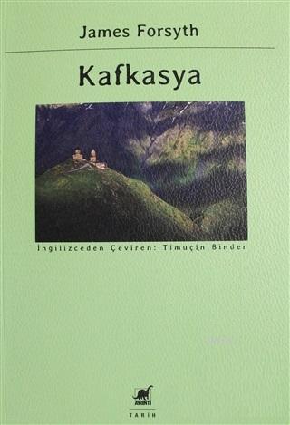 Kafkasya - James Forsyth | Yeni ve İkinci El Ucuz Kitabın Adresi