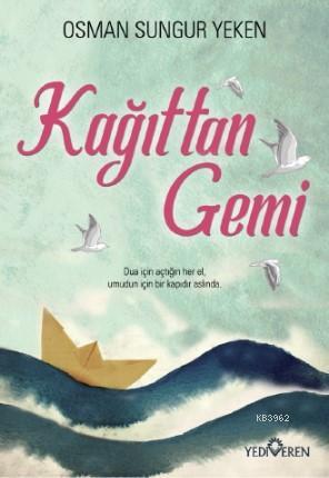 Kağıttan Gemi - Osman Sungur Yeken | Yeni ve İkinci El Ucuz Kitabın Ad