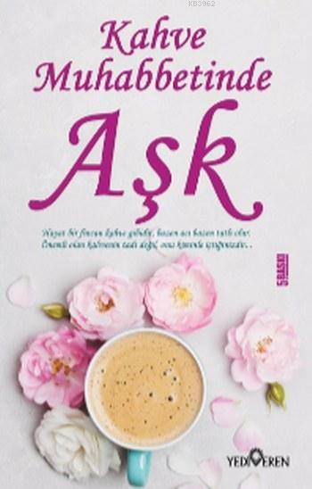 Kahve Muhabbetinde Aşk - Akif Bayrak | Yeni ve İkinci El Ucuz Kitabın 