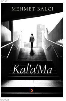 Kal'a'Ma - Mehmet Balçın | Yeni ve İkinci El Ucuz Kitabın Adresi