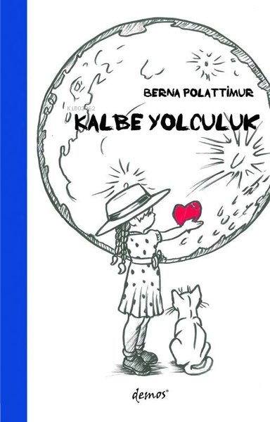 Kalbe Yolculuk - Berna Polattimur | Yeni ve İkinci El Ucuz Kitabın Adr