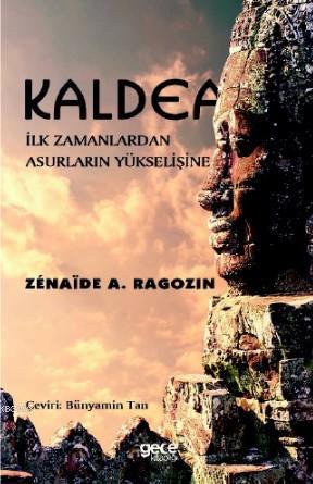 Kaldea - Zenaide A. Ragozin | Yeni ve İkinci El Ucuz Kitabın Adresi