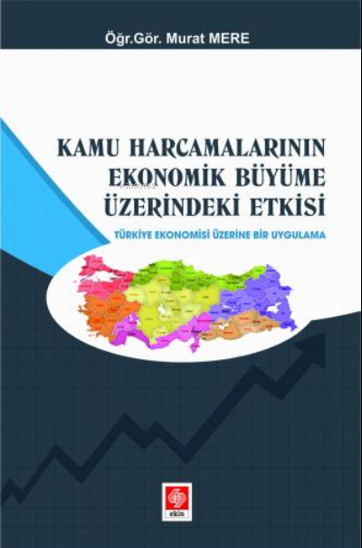Kamu Harcamalarının Ekonomik Büyüme Üzerindeki Etkisi - Murat Mere | Y