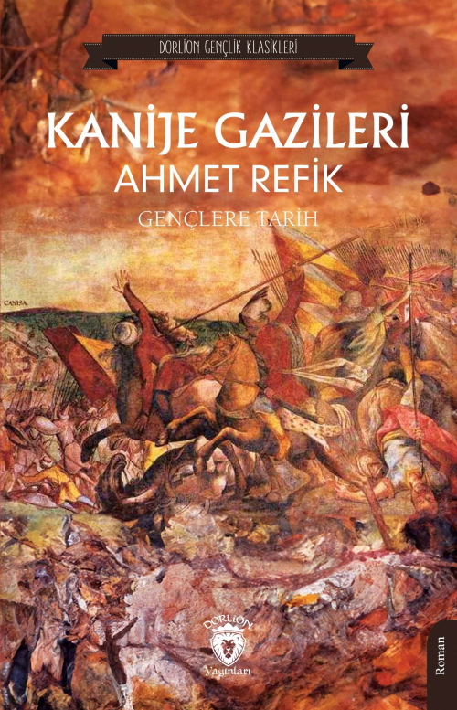 Kanije Gazileri ;Gençlere Tarih - Ahmet Refik | Yeni ve İkinci El Ucuz