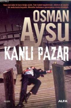 Kanlı Pazar - Osman Aysu | Yeni ve İkinci El Ucuz Kitabın Adresi