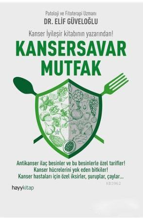 Kansersavar Mutfak - Elif Güveloğlu | Yeni ve İkinci El Ucuz Kitabın A