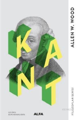 Kant - Allen W. Wood | Yeni ve İkinci El Ucuz Kitabın Adresi
