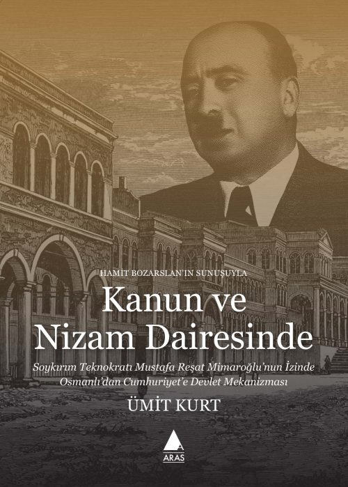 Kanun Ve Nizam Dairesinde;Soykırım Teknokratı Mustafa Reşat Mimaroğlu’