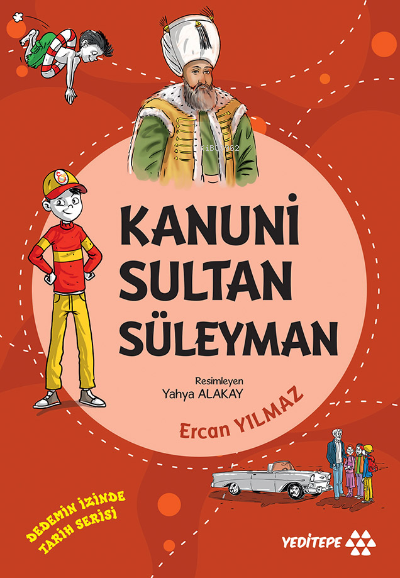 Kanuni Sultan Süleyman ;Dedemin İzinde Tarih Serisi - Ercan Yılmaz | Y