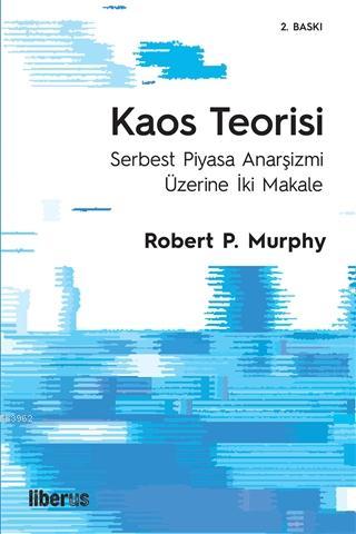 Kaos Teorisi - Robert P. Murphy | Yeni ve İkinci El Ucuz Kitabın Adres