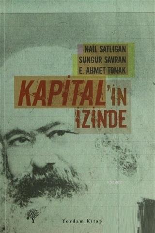 Kapital'in İzinde - E. Ahmet Tonak | Yeni ve İkinci El Ucuz Kitabın Ad