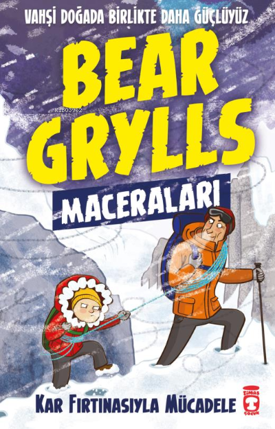 Kar Fırtınasıyla Mücadele - Bear Grylls Maceraları - Bear Grylls | Yen