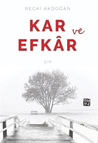 Kar ve Efkar - Recai Akdoğan | Yeni ve İkinci El Ucuz Kitabın Adresi