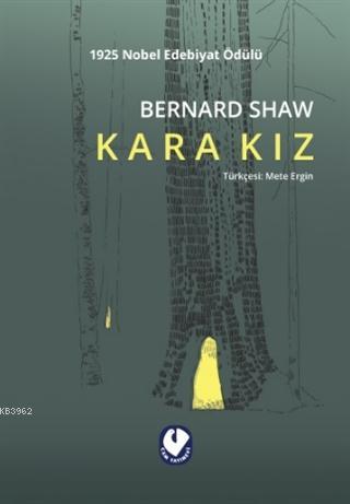 Kara Kız - Bernard Shaw | Yeni ve İkinci El Ucuz Kitabın Adresi