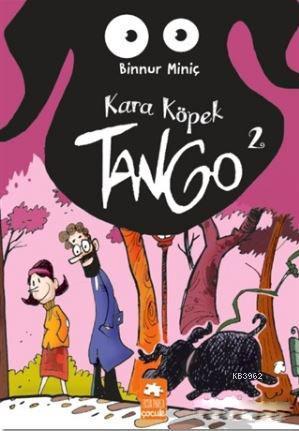 Kara Köpek Tango 2 - Binnur Miniç | Yeni ve İkinci El Ucuz Kitabın Adr