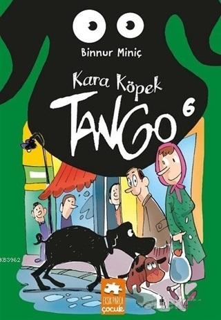 Kara Köpek Tango - 6 - Binnur Miniç | Yeni ve İkinci El Ucuz Kitabın A