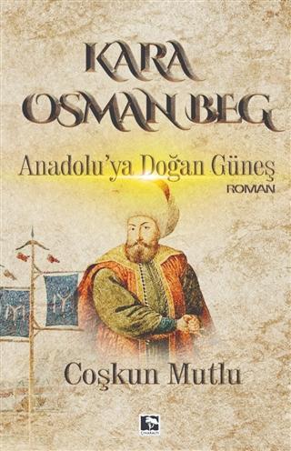 Kara Osman Beg - Coşkun Mutlu | Yeni ve İkinci El Ucuz Kitabın Adresi
