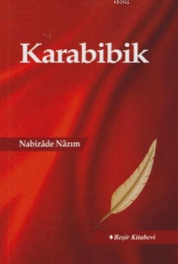 Karabibik - Nabizade Nazım | Yeni ve İkinci El Ucuz Kitabın Adresi
