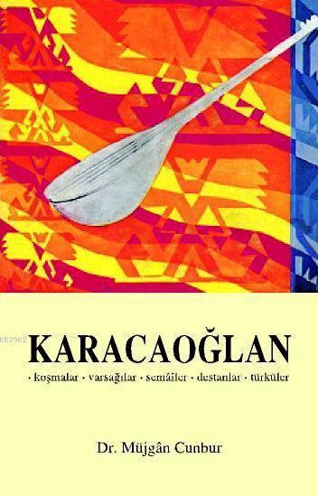 Karacaoğlan - Müjgan Cunbur | Yeni ve İkinci El Ucuz Kitabın Adresi