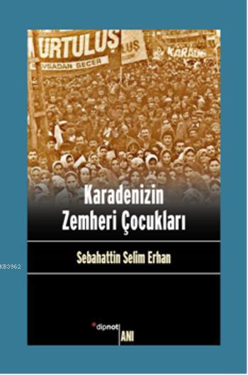 Karadenizin Zemheri Çocukları - Sebahattin Selim Erhan | Yeni ve İkinc