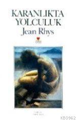 Karanlıkta Yolculuk - Jean Rhys | Yeni ve İkinci El Ucuz Kitabın Adres