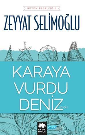 Karaya Vurdu Deniz - Zeyyat Selimoğlu | Yeni ve İkinci El Ucuz Kitabın
