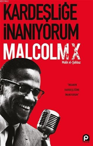 Kardeşliğe İnanıyorum - Malcolm X | Yeni ve İkinci El Ucuz Kitabın Adr