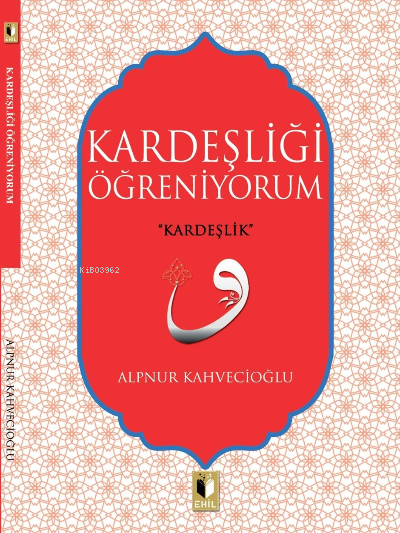 Kardeşliği Öğreniyorum - Alpnur Kahvecioğlu | Yeni ve İkinci El Ucuz K