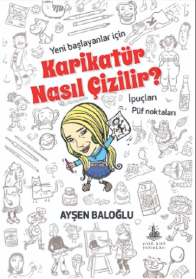 Karikatür Nasıl Çizilir? - Ayşen Baloğlu | Yeni ve İkinci El Ucuz Kita