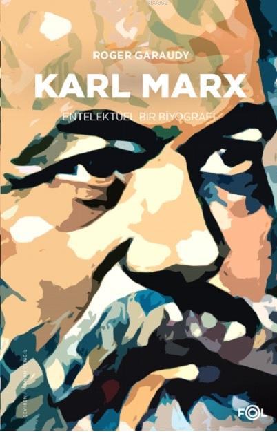 Karl Marx -Entelektüel Bir Biyografi- - Roger Garaudy | Yeni ve İkinci