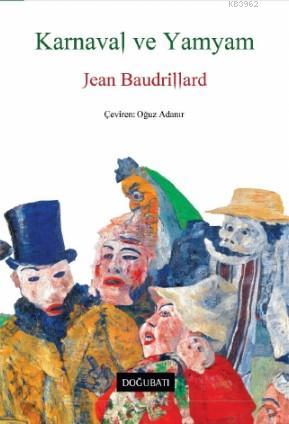 Karnaval ve Yamyam - Jean Baudrillard | Yeni ve İkinci El Ucuz Kitabın