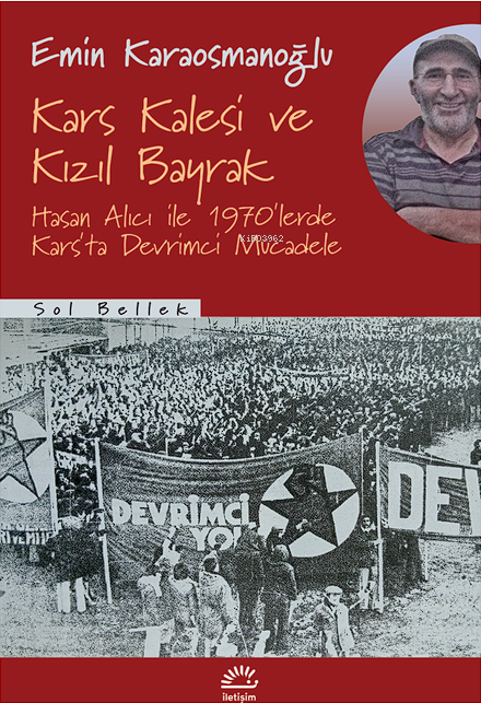 Kars Kalesi Ve Kızıl Bayrak Hasan Alıcı İle 1970'lerde Kars'ta Devrimc