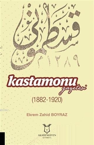 Kastamonu Gazetesi (1882-1920) - Ekrem Zahid Boyraz | Yeni ve İkinci E