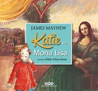 Katie ve Mona Lisa - James Mayhew | Yeni ve İkinci El Ucuz Kitabın Adr