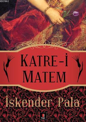Katre-i Matem - İskender Pala | Yeni ve İkinci El Ucuz Kitabın Adresi
