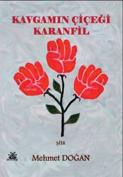 Kavgamın Çiçeği Karanfil - Mehmet Doğan | Yeni ve İkinci El Ucuz Kitab