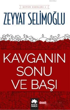 Kavganın Sonu ve Başı - Zeyyat Selimoğlu | Yeni ve İkinci El Ucuz Kita